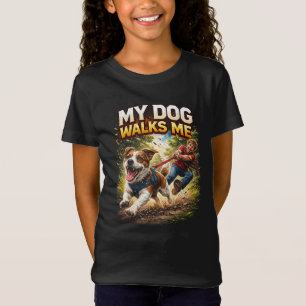 My Dog Walks Me T-Shirt