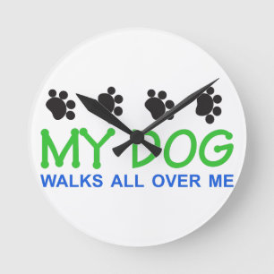 My Dog Walks Round Clock