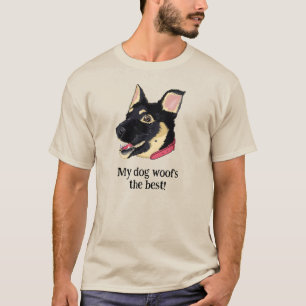 My Dog Woofs The Best   Funny German Shepherd Pup T-Shirt