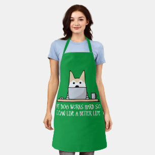 My dog works hard apron