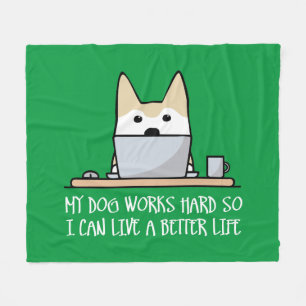 My dog works hard fleece blanket
