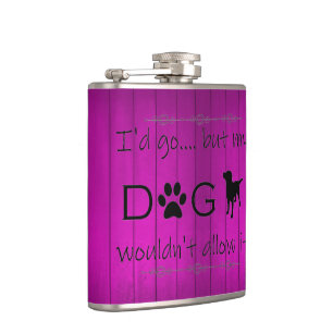 My Dog Wouldn't Allow It Flask - Purple