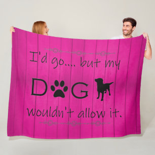 My Dog Wouldn't Allow It Fleece Blanket - Magenta