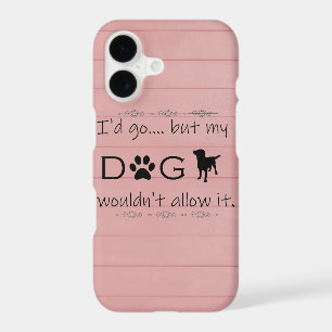 My Dog Wouldn't Allow It iPhone Case