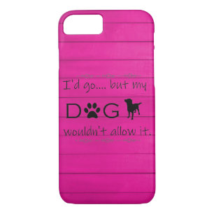 My Dog Wouldn't Allow It iPhone Case - Magenta
