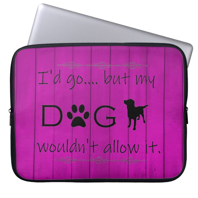 My Dog Wouldn't Allow It Laptop Sleeve - Purple (Front)