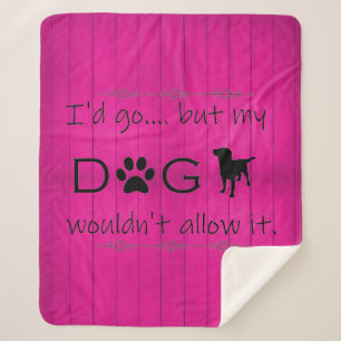 My Dog Wouldn't Allow It Sherpa Blanket - Magenta