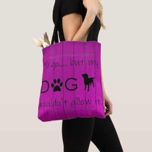My Dog Wouldn't Allow It Tote Bag - Purple