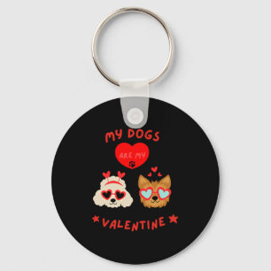 My Dogs Are My Valentine Key Ring