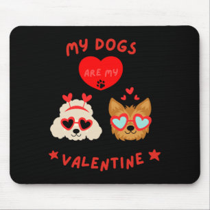 My Dogs Are My Valentine Mouse Mat
