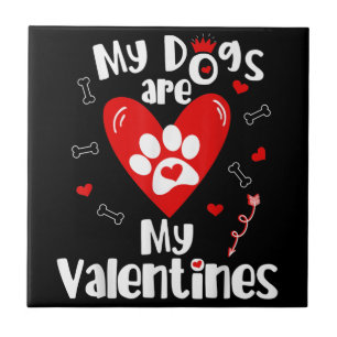 My Dogs are My Valentines Shirt- Valentine's Day d Tile