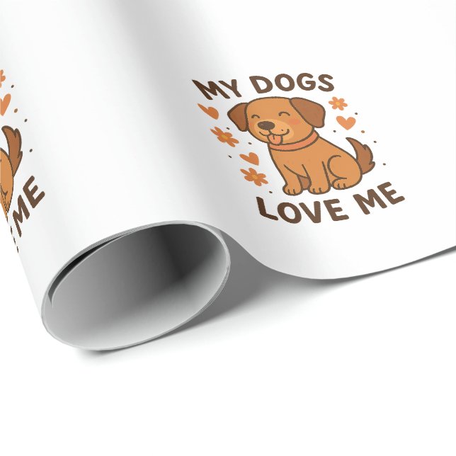 My Dogs Love Me Cute Dog Lover Quote Wrapping Paper (Roll Corner)