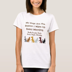My Dogs Wake Me Up II T-Shirt
