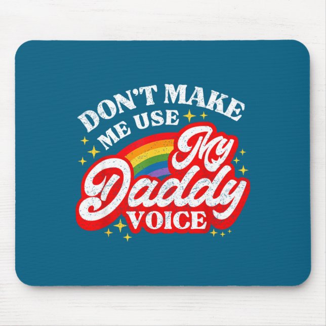My Don' Use Daddy Voice Lgbt Mouse Mat (Front)