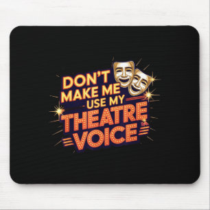 My Don' Use Theatre Voice Theater Mouse Mat
