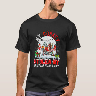 My Donkey Stolen My Christmas Pajama Santa Farmer T-Shirt
