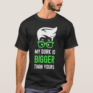 My Dork Is Bigger Than Yours Smart Nerd Glasses G T-Shirt