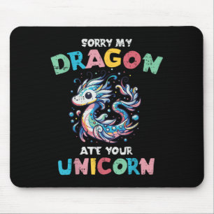 My Dragon Ate Your Unicorn Funny Fantasy Girls Kid Mouse Mat