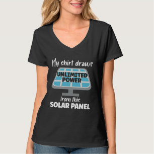 My Draws Un Power From Solar Panel T-Shirt