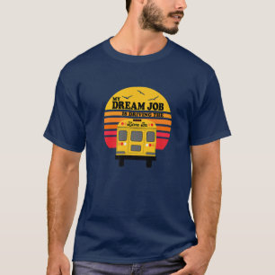 My Dream Job Is Driving The Karma Bus Funny Graphi T-Shirt