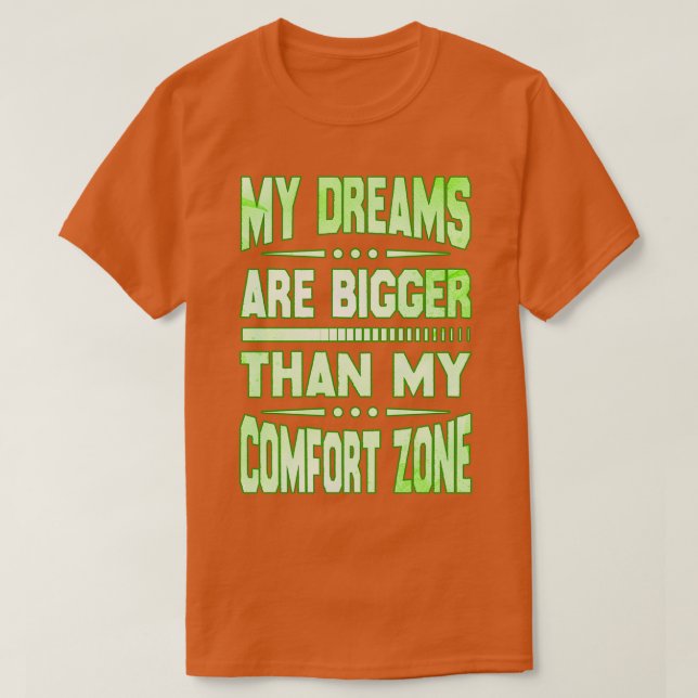 My Dreams are bigger Million Dollar Mindset Motiva T-Shirt (Design Front)
