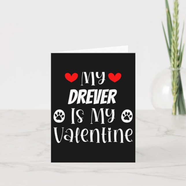 My Drever Is My Valentine Cute Valentines Day  Card (Front)