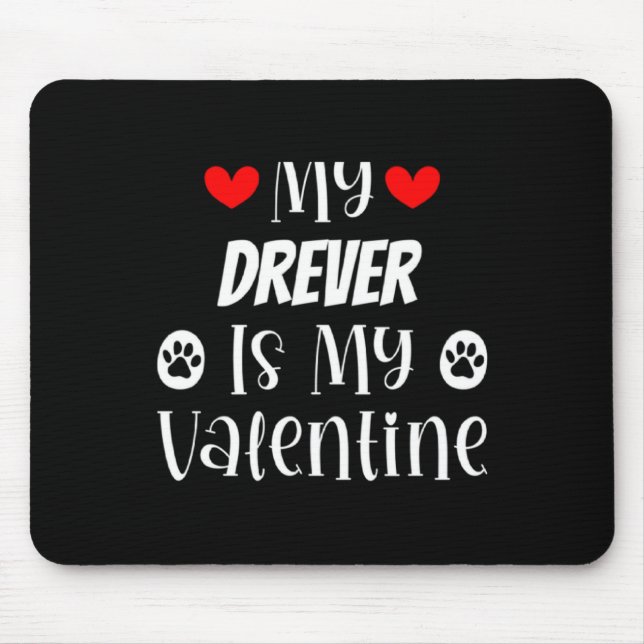 My Drever Is My Valentine Cute Valentines Day  Mouse Mat (Front)
