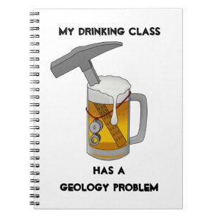 My Drinking Class Has a Geology Problem Notebook