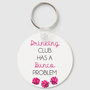 My Drinking Club Has Bunko Problem Funny Key Ring