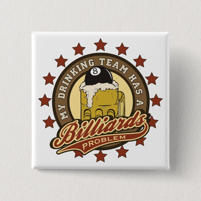 My Drinking Team has a Billiards Problem 15 Cm Square Badge (Front)