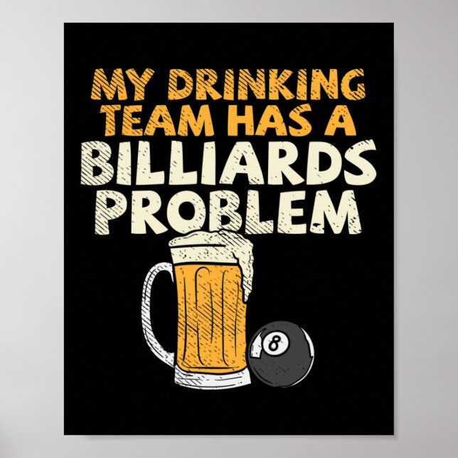 My Drinking Team Has A Billiards Problem  Poster (Front)