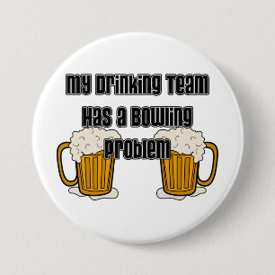 My Drinking Team Has A Bowling Problem 7.5 Cm Round Badge