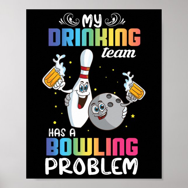 My Drinking Team Has A Bowling Problem Funny Index Poster (Front)
