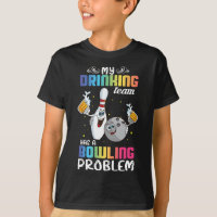 My Drinking Team Has A Bowling Problem Funny Index