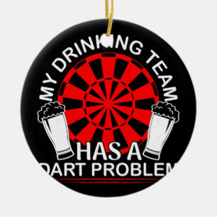 My Drinking Team Has A Dart Problem Darts  Ceramic Tree Decoration