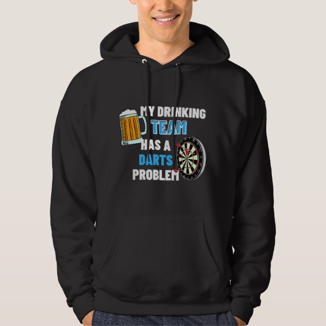 My Drinking Team Has A Darts Problem Funny Darts P Hoodie (Front)