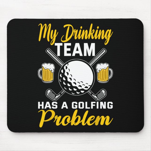 My Drinking Team Has A Golf Problem Golfing  Mouse Mat (Front)