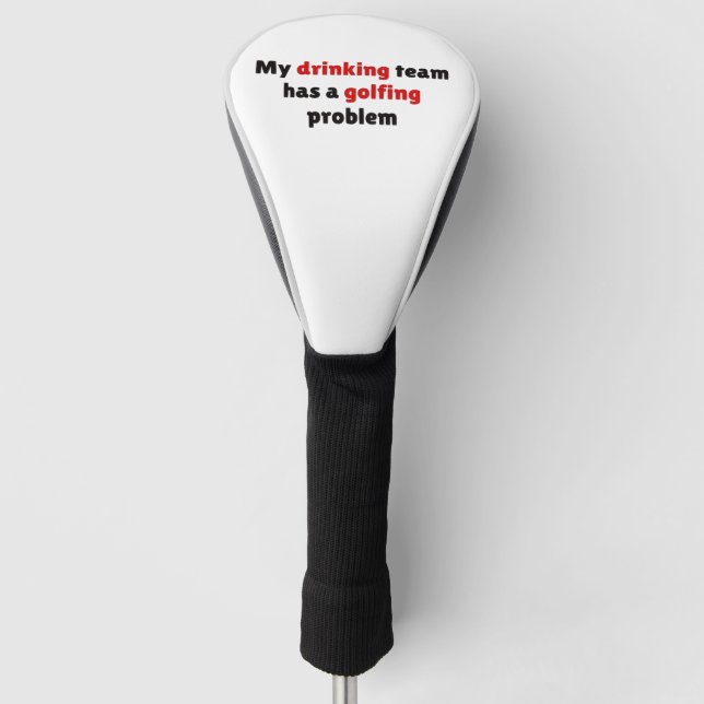 My drinking team has a golfing problem golf head cover (Front)