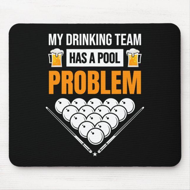 My Drinking Team Has A Pool Problem Funny Billiard Mouse Mat (Front)