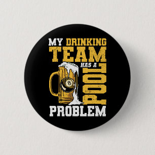 My Drinking Team Has A Pool Problem Pool Billiard 6 Cm Round Badge