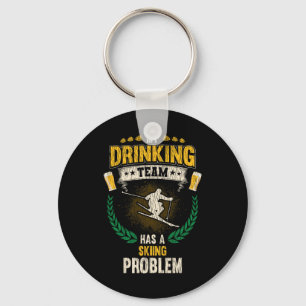 My Drinking Team Has A Skiing Problem Funny Skier Key Ring