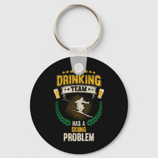 My Drinking Team Has A Skiing Problem Funny Skier  Key Ring