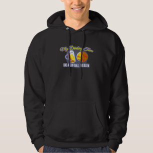 My Drinking Team Has A Softball Problem Softball Hoodie