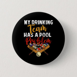 My Drinking Team Has Pool Problem Snooker Billiard 6 Cm Round Badge