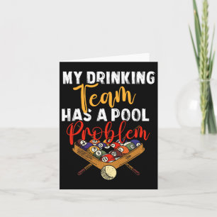 My Drinking Team Has Pool Problem Snooker Billiard Card