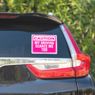 "My Driving Scares Me Too" Funny Caution