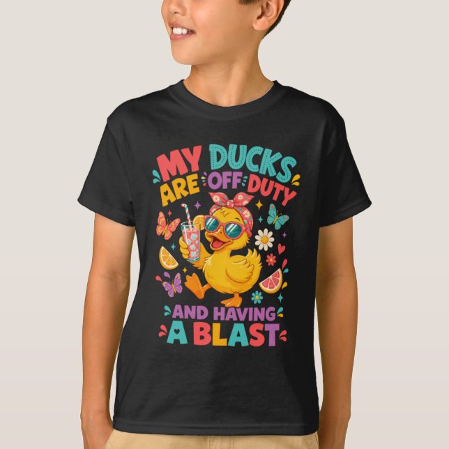 My Ducks Are Off Duty Having A Blast T-Shirt (Front)