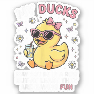 My Ducks May Not Be in a Row Funny Duck Humour Quo