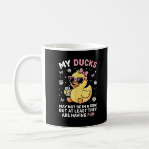 My Ducks May Not Be in a Row Funny Duck Humour Quo Coffee Mug