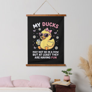 My Ducks May Not Be in a Row Funny Duck Humour Quo Hanging Tapestry